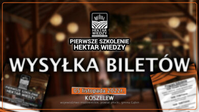 Photo of WYSYŁKA BILETÓW | PIERWSZE SZKOLENIE HEKTAR WIEDZY