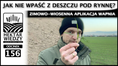 Photo of ZIMOWO-WIOSENNA APLIKACJA WAPNIA – JAK NIE WPAŚĆ Z DESZCZU POD RYNNĘ? | ODCINEK 156