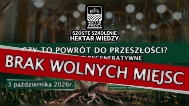 Photo of SZÓSTE SZKOLENIE HEKTAR WIEDZY  – 𝗖𝗭𝗬 𝗧𝗢 𝗣𝗢𝗪𝗥𝗢́𝗧 𝗗𝗢 𝗣𝗥𝗭𝗘𝗦𝗭Ł𝗢𝗦́𝗖𝗜 – 𝗥𝗢𝗟𝗡𝗜𝗖𝗧𝗪𝗢 𝗥𝗘𝗚𝗘𝗡𝗘𝗥𝗔𝗧𝗬𝗪𝗡𝗘 | BRAK WOLNYCH MIEJSC