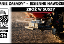 Photo of „TANIE ZASADY” – JESIENNE NAWOŻENIE ZBÓŻ W SUSZY | ODCINEK 346